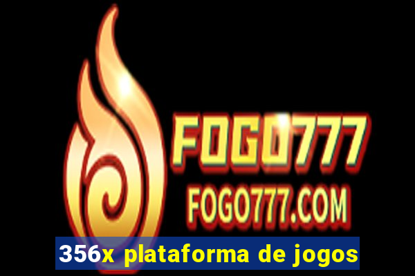 356x plataforma de jogos